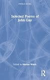Selected Poems (0415967392) by Gay, John Gay, John: Selected Poems