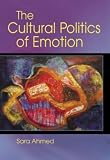 Ahmed, Sara: The Cultural Politics Of Emotions