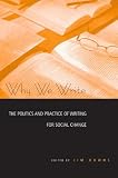 Downs, Jim: Why We Write: The Politics and Practice of Writing for Social Change