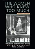 Modleski, Tania: The Women Who Knew Too Much: Hitchcock And Feminist Theory Modleski, Tania: The Women Who Knew Too Much: Hitchcock And Feminist Theory