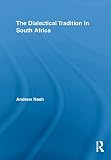 Nash, Andrew: The Dialectical Tradition In South Africa