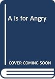Boynton, Sandra: A Is for Angry : An Animal and Adjective Alphabet