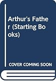 Wright, Kit: Arthur's Father Wright, Kit: Arthur's Father