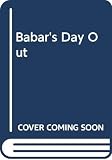 de Brunhoff, Jean: Babar's Day Out de Brunhoff, Jean: Babar's Day Out
