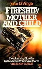 Fireship & Mother and Child by Joan D. Vinge