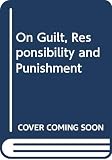 Ross, Alf: On Guilt, Responsibility, and Punishment