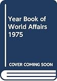 Yearbook of World Affairs, 1975 (0420447105) by Keeton, George W. Keeton, George W.: Yearbook of World Affairs, 1975