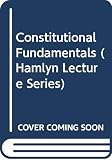 Wade, William: Constitutional Fundamentals Wade, William: Constitutional Fundamentals