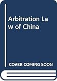 China: Arbitration Laws of China China: Arbitration Laws of China