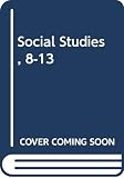 Social Studies, 8-13;: A Report of the Middle Years of Schooling (0423444700) by Campbell, James Campbell, James: Social Studies, 8-13;: A Report of the Middle Years of Schooling