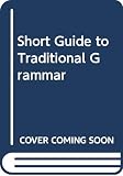 Bernard: Short Guide to Traditional Grammar