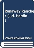 Hardin, J.D.: The Runaway Rancher