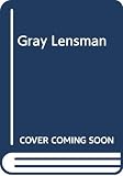 Smith, E. E. "Doc": Gray Lensman Smith, E. E. "Doc": Gray Lensman