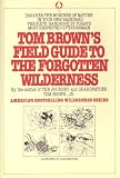 Brown, Tom: Tom Brown's Field Guide to the Forgotten Wilderness