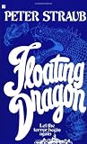 Straub, Peter: Floating Dragon Straub, Peter: Floating Dragon