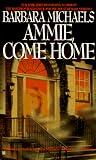 Michaels, Barbara: Ammie, Come Home Michaels, Barbara: Ammie, Come Home