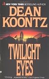 Koontz, Dean R.: Twilight Eyes Koontz, Dean R.: Twilight Eyes