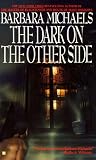 Michaels, Barbara: The Dark on the Other Side