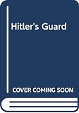 Weingartner, James: Hitler's Guard Weingartner, James: Hitler's Guard