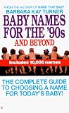Turner, Barbara K.: Baby Names for the Nineties Turner, Barbara K.: Baby Names for the Nineties