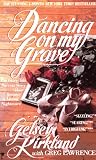 Kirkland, Gelsey: Dancing on My Grave Kirkland, Gelsey: Dancing on My Grave