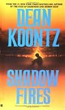 Koontz, Dean R.: Shadowfires Koontz, Dean R.: Shadowfires