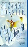 Forster, Suzanne: Come Midnight Forster, Suzanne: Come Midnight