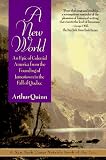 Quinn, Arthur: A New World: An Epic of Colonial America from the Founding of Jamestown to the Fall of Quebec