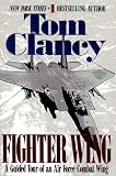 Clancy, Tom: Fighter Wing: A Guided Tour of an Air Force Combat Wing Clancy, Tom: Fighter Wing: A Guided Tour of an Air Force Combat Wing