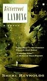 Bitterroot Landing (0425150445) by Reynolds, Sheri Reynolds, Sheri: Bitterroot Landing