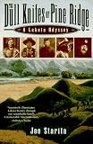 Starita, Joe: The Dull Knifes of Pine Ridge : A Lakota Odyssey Starita, Joe: The Dull Knifes of Pine Ridge : A Lakota Odyssey