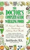 Kessler, David: The Doctor's Complete Guide to Healing Foods