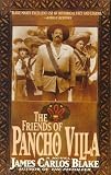 Blake, James Carlos: The Friends of Pancho Villa