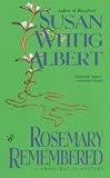 Albert, Susan Wittig: Rosemary Remembered Albert, Susan Wittig: Rosemary Remembered