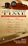 Monfredo, Miriam G.: Crime Through Time : New and Original Tales of Historical Mystery Monfredo, Miriam G.: Crime Through Time : New and Original Tales of Historical Mystery
