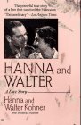 Kohner, Hanna: Hanna and Walter : A Love Story Kohner, Hanna: Hanna and Walter : A Love Story
