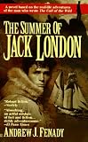 Fenady, Andrew J.: The Summer of Jack London