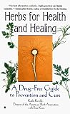 Keville, Kathi: Herbs for Health and Healing : A Drug Free Guide to Prevention and Cure