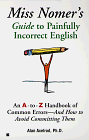 Axelrod, Alan: Miss Nomer's Guide to Painfully Incorrect English: Because It's About Time You Stopped Sounding Like an Imbecile Axelrod, Alan: Miss Nomer's Guide to Painfully Incorrect English: Because It's About Time You Stopped Sounding Like an Imbecile