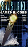 Cobb, James H.: Sea Strike Cobb, James H.: Sea Strike
