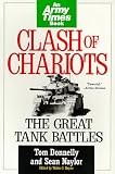 Donnelly, Tom: Clash of Chariots : The Great Tank Battles
