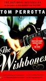 Perrotta, Tom: The Wishbones Perrotta, Tom: The Wishbones
