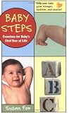 Fox, Susan: Baby Steps : Exercises for Baby's First Year of Life