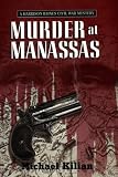 Kilian, Michael: Murder at Manassas