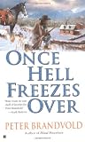 Brandvold, Peter: Once Hell Freezes Over