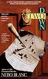 Blanc, Nero: Two Down: A New Crossword Mystery with Puzzles Included Blanc, Nero: Two Down: A New Crossword Mystery with Puzzles Included