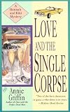 Griffin, Annie: Love and the Single Corpse Griffin, Annie: Love and the Single Corpse