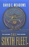Meadows, David E.: The Sixth Fleet Meadows, David E.: The Sixth Fleet