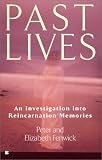 Fenwick, Peter: Past Lives : An Investigation into Reincarnation Memories