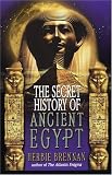 Brennan, Herbie: The Secret Mystery of Ancient Egypt: Electricity, Sonics, and the Disappearance of an Advanced Civilisation